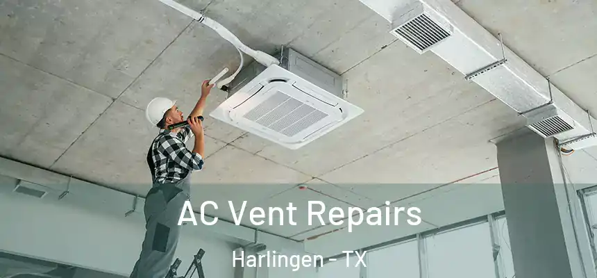AC Vent Repairs Harlingen - TX