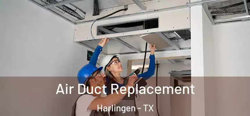  Air Duct Replacement Harlingen - TX
