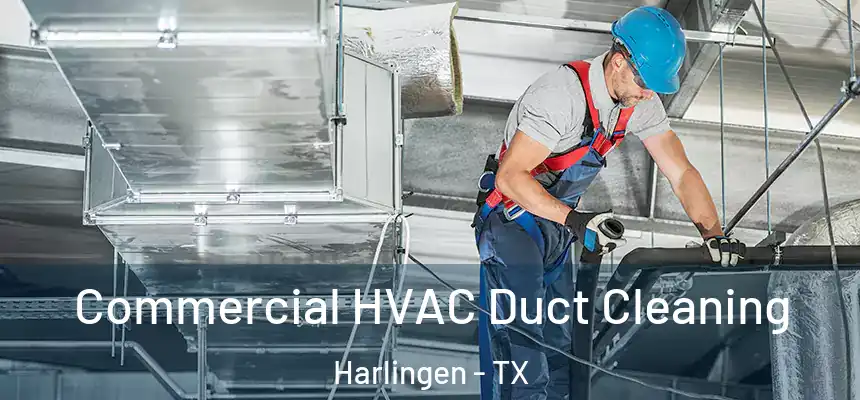  Commercial HVAC Duct Cleaning Harlingen - TX