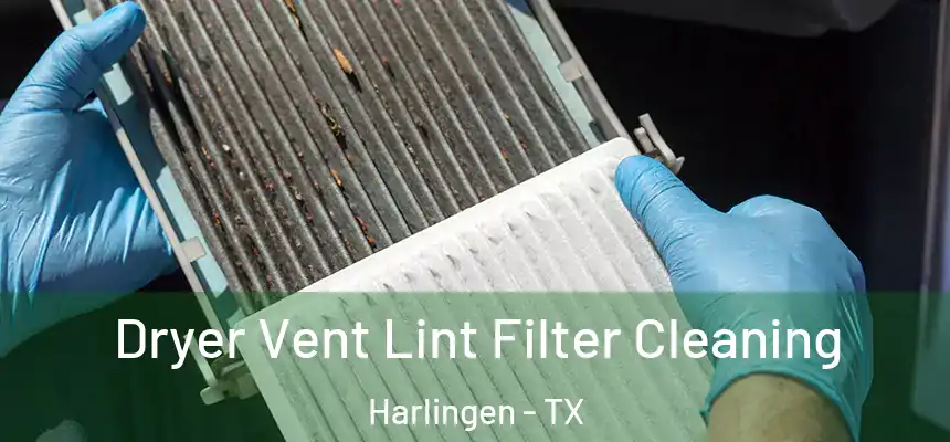Dryer Vent Lint Filter Cleaning Harlingen - TX