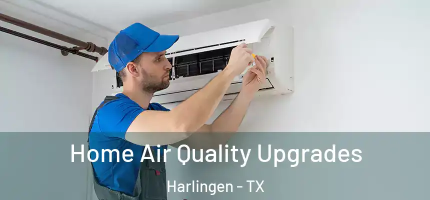 Home Air Quality Upgrades Harlingen - TX