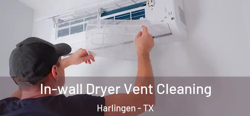  In-wall Dryer Vent Cleaning Harlingen - TX